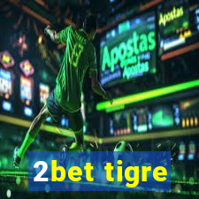 2bet tigre